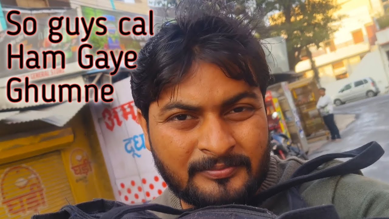 So Guys Cal Ham Gaye Ghumne...👍🔔