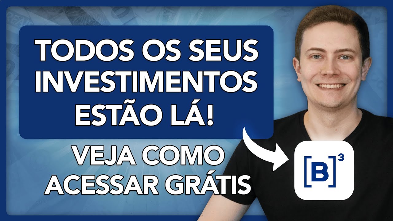 💰 TODOS OS SEUS INVESTIMENTOS EST&Atilde;O L&Aacute;! Acesse o site da B3 e consulte tudo (&eacute; gr&aacute;tis)