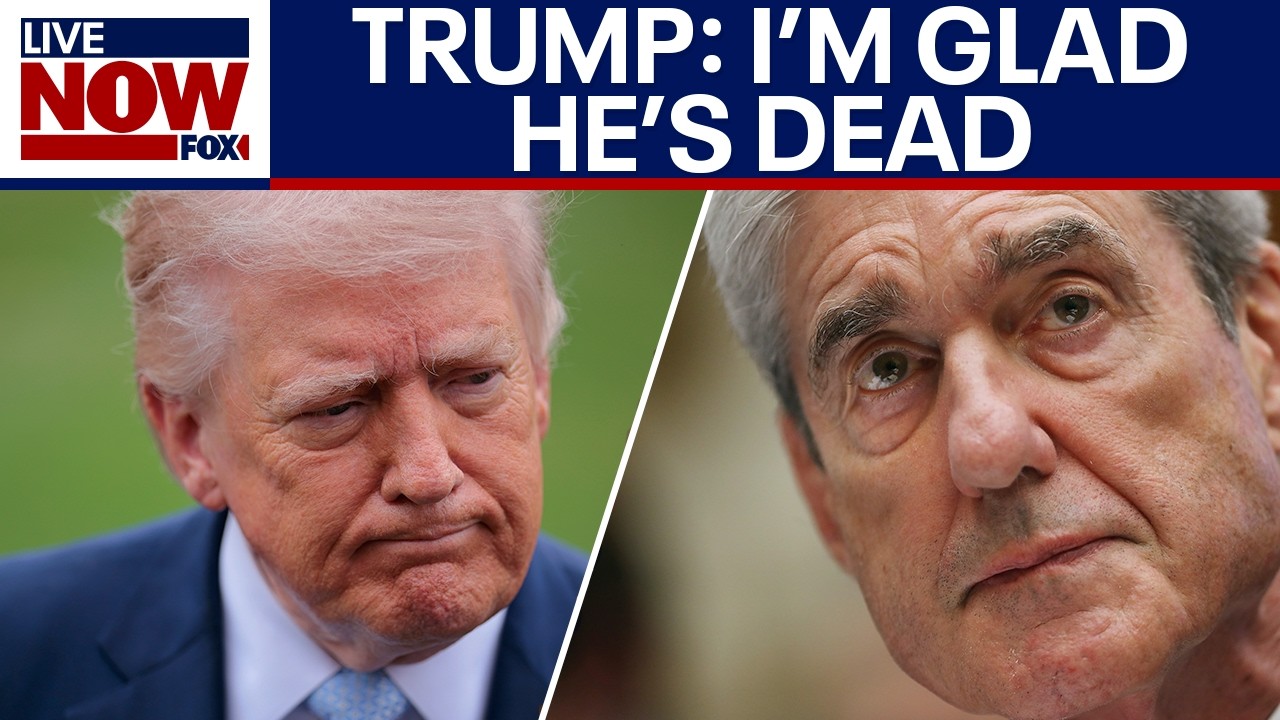 Trump says he is 'glad' Robert Mueller is dead