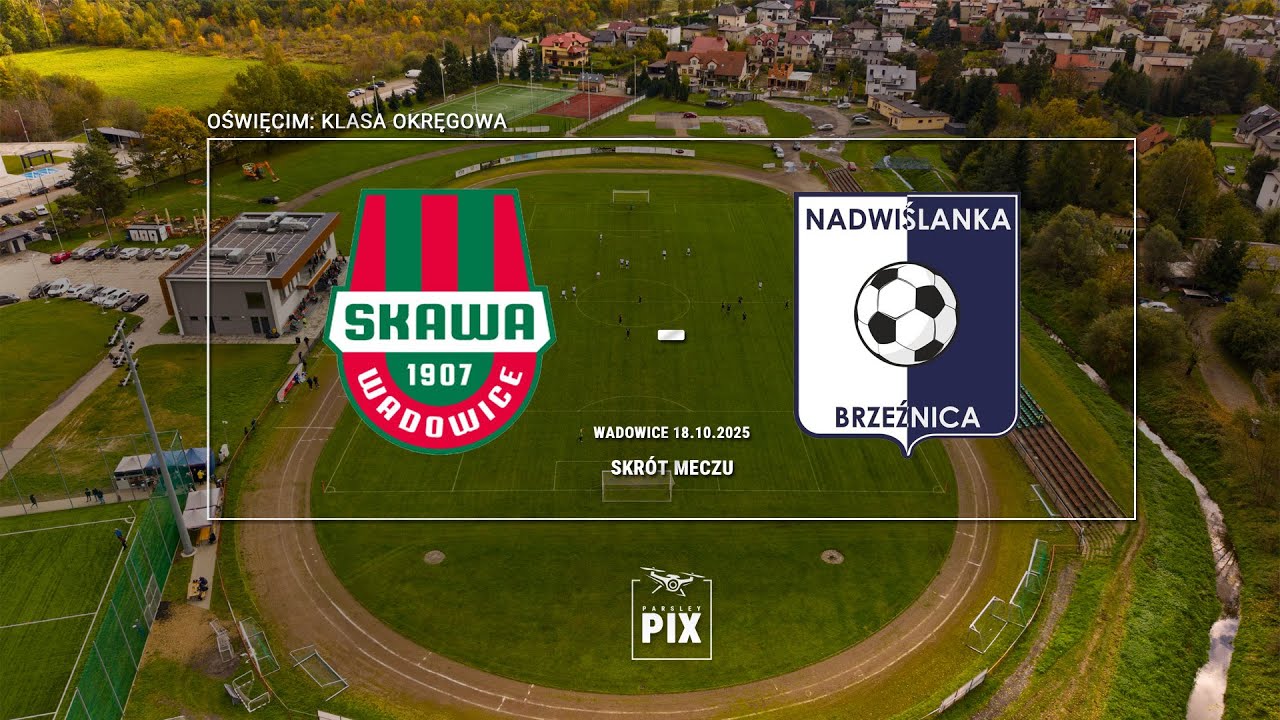 Skawa Wadowice - Nadwiślanka Brzeźnica / PPN Oświęcim: Klasa okręgowa (skr&oacute;t)
