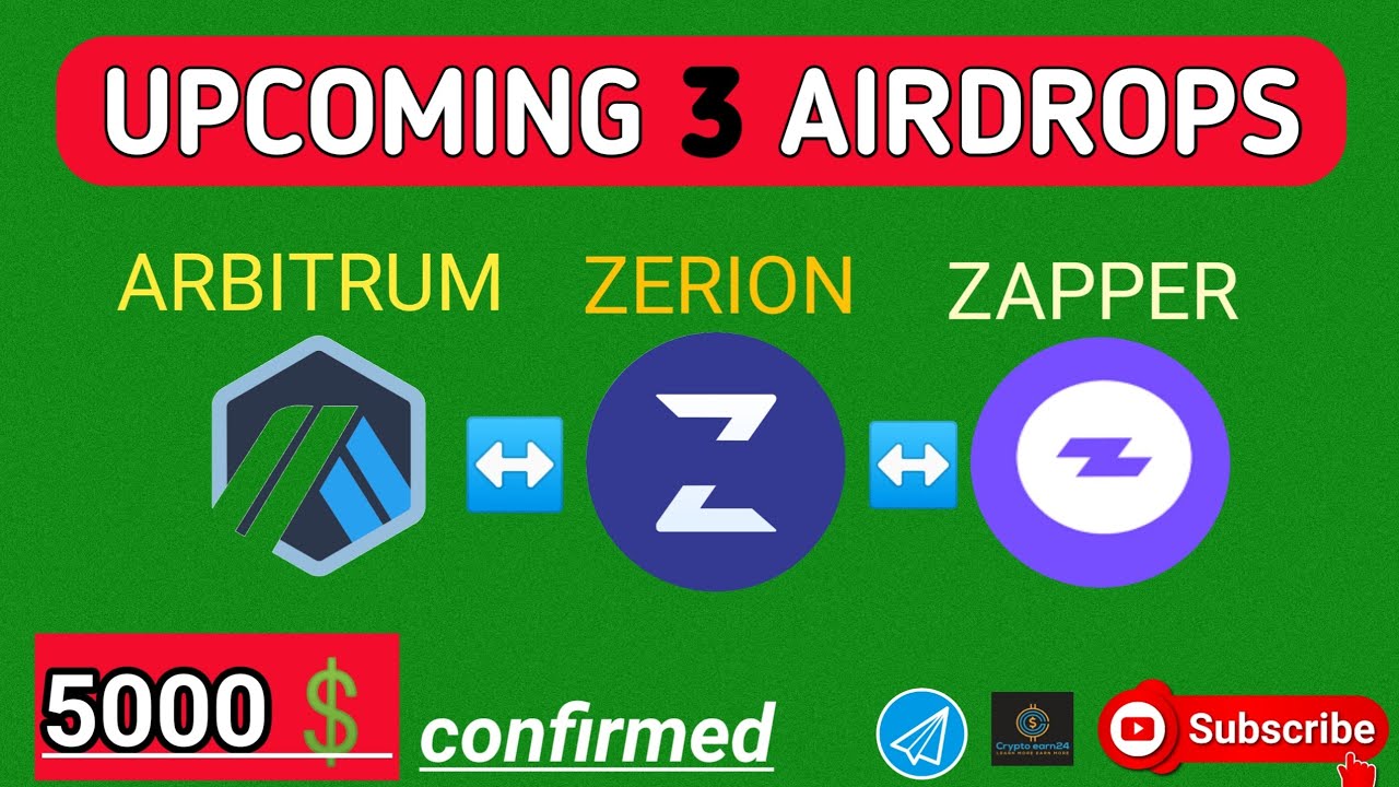 Upcoming 3 Big Airdrop ( ARBITRUM / ZERION / ZAPPER ) 5000💲Confirmed🤑 Don't Miss This opportunity 🥰