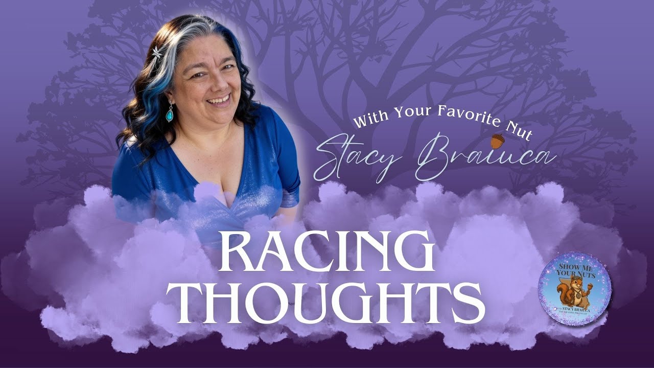 Racing Thoughts: What They're Really Trying to Tell You | Show Me Your Nuts