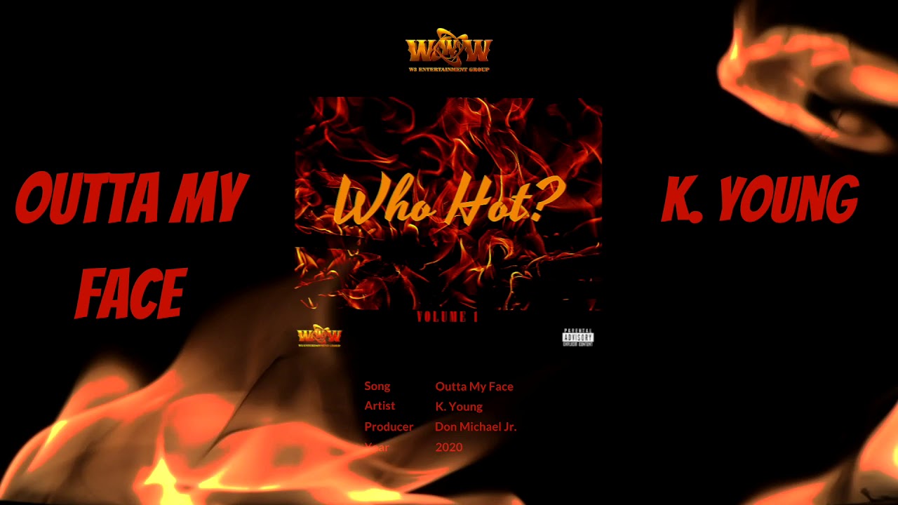 K. Young - Outta My Face (Who Hot? Vol. 1)