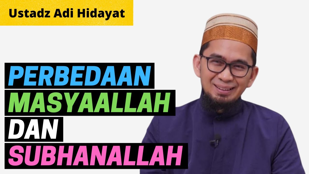 Perbedaan MasyaAllah dan Subhanallah | Ustadz Adi Hidayat
