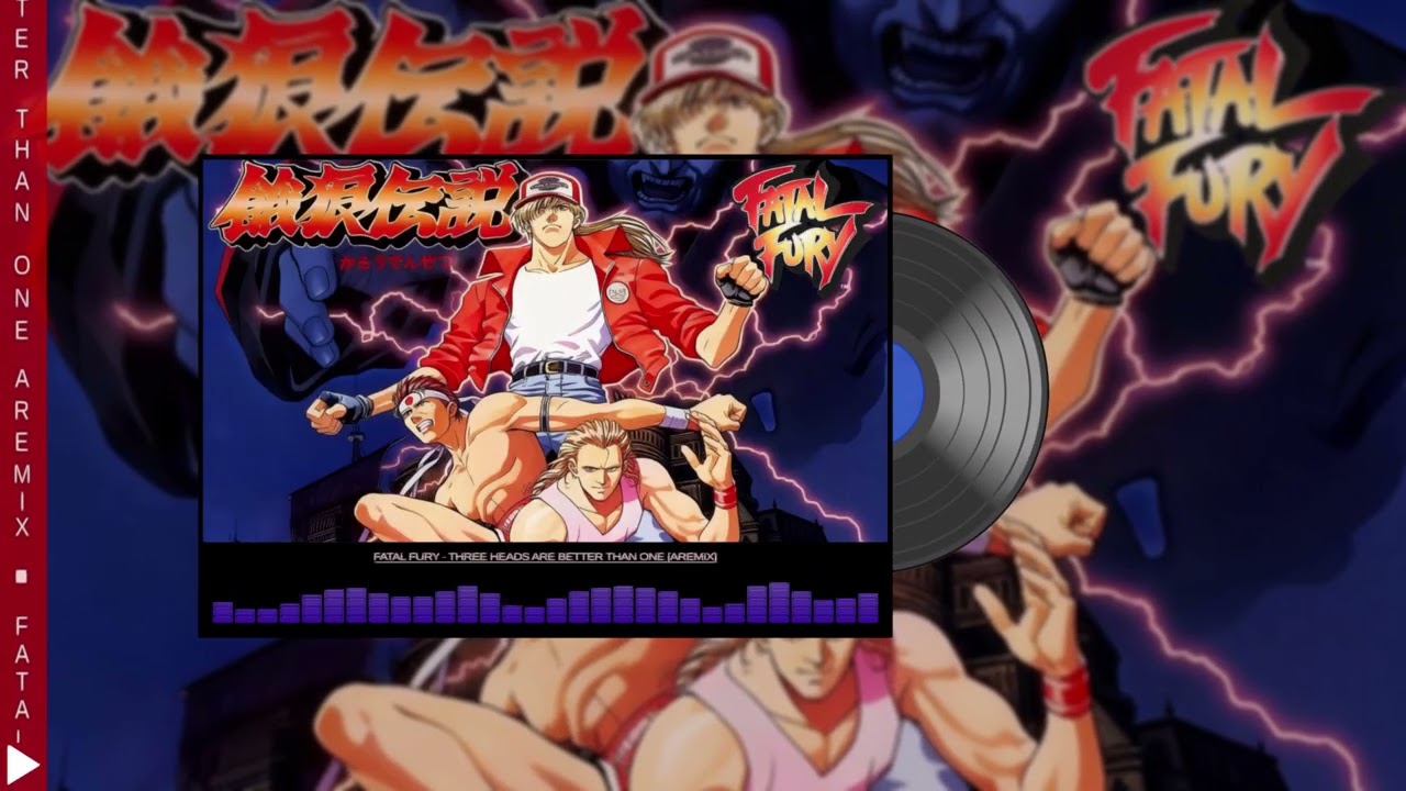 🎵 Fatal Fury - Three Heads Are Better Than One [ARemix]