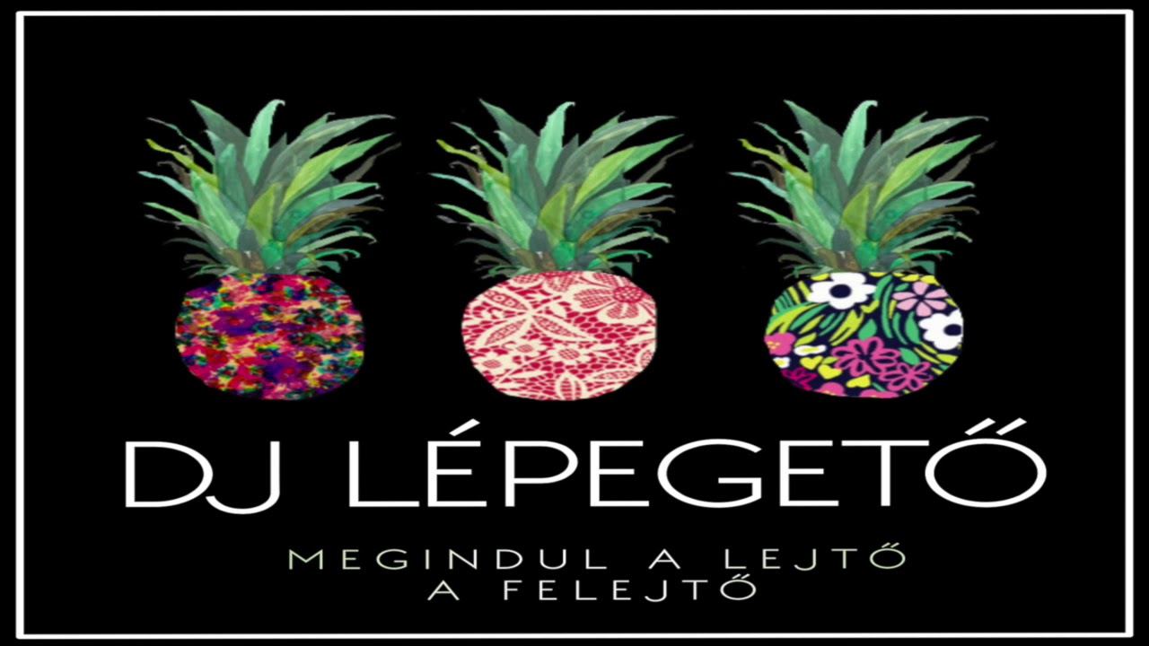 DJ LÉPEGETŐ-- MEGINDUL A LEJTŐ A FELEJTŐ