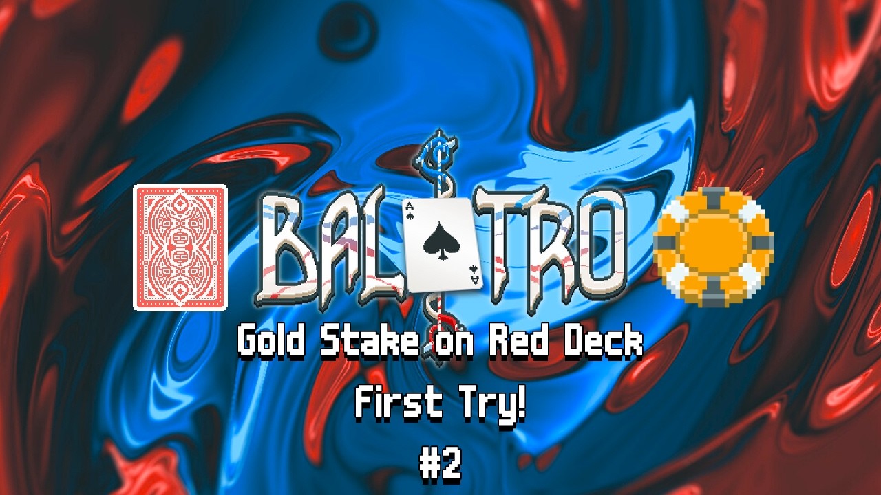 Gold Stake on Red Deck First Try #2 | Balatro (03/04/26)
