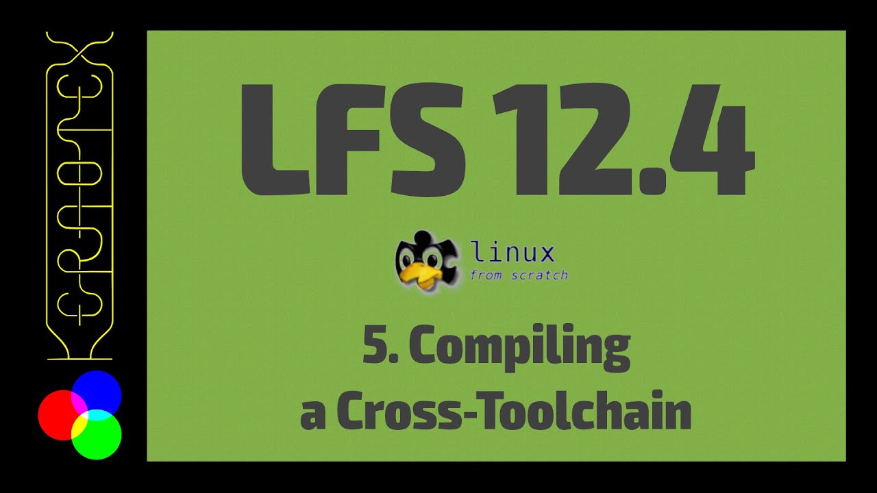 5. Compiling a Cross Toolchain - How to build Linux From Scratch (LFS) 12.4 - Tutorial
