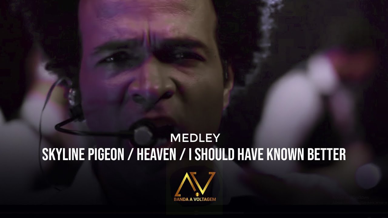 Banda - A Voltagem - Skyline Pigeon / Heaven / I Should Have Known Better (Medley)