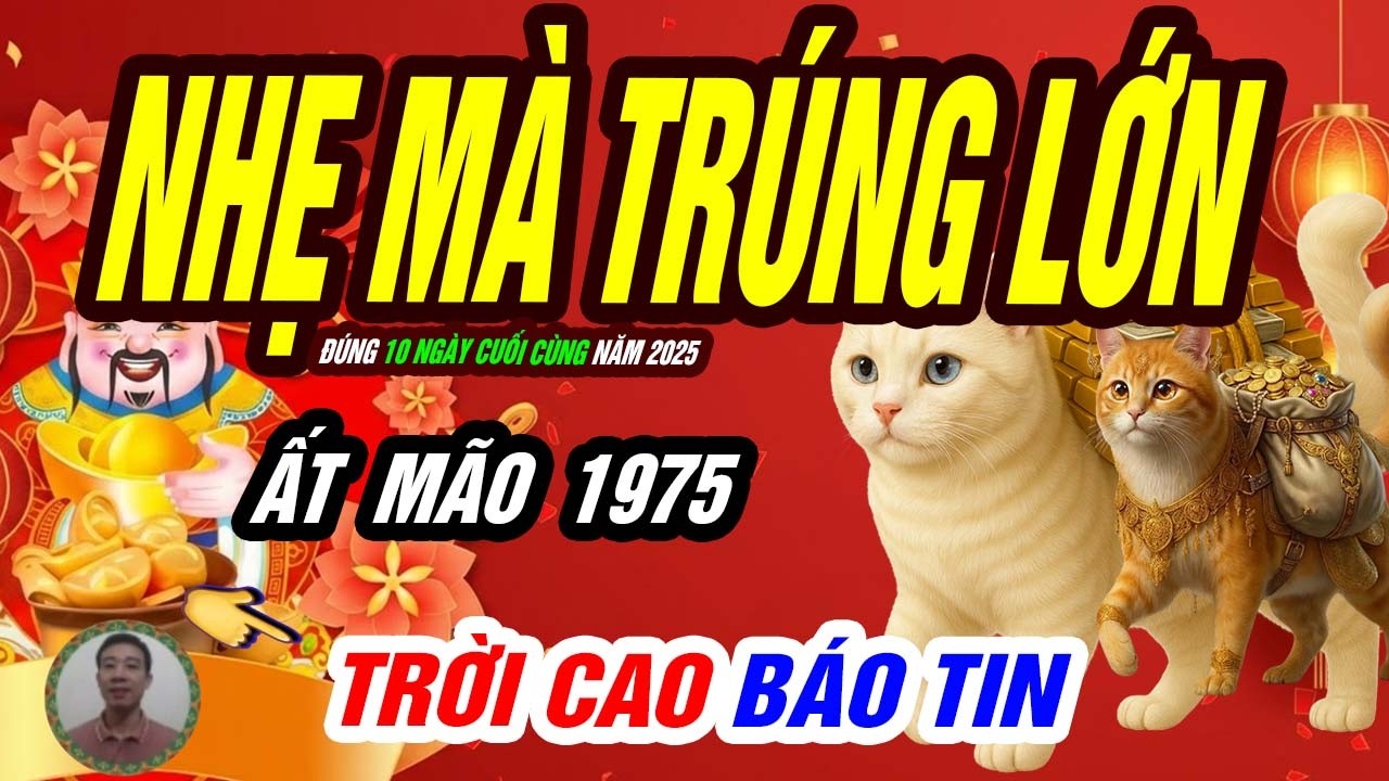 🐱 Lộc Về Từ Sự Tinh Tế! ẤT MÃO 1975 Nhẹ Bước Mà Trúng Lớn Cuối Năm