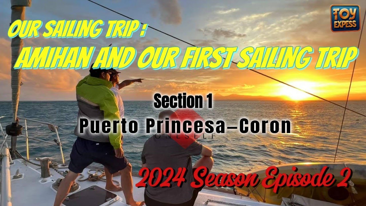 Our Sailing Trip: Amihan And Our First Sailing Trip,From Puerto Princesa To Coron Episode2.#sailing