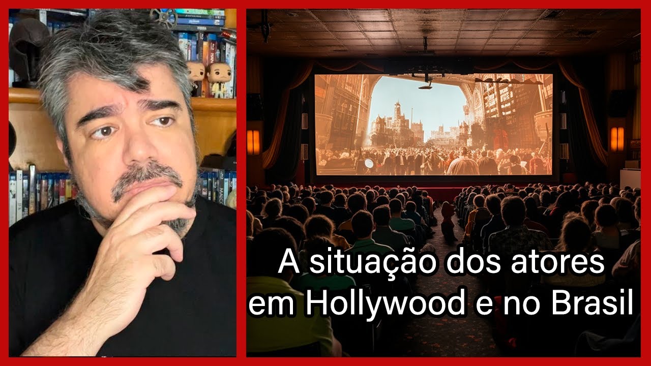 GREVE DE ATORES em Hollywood - e a situação da classe NO BRASIL