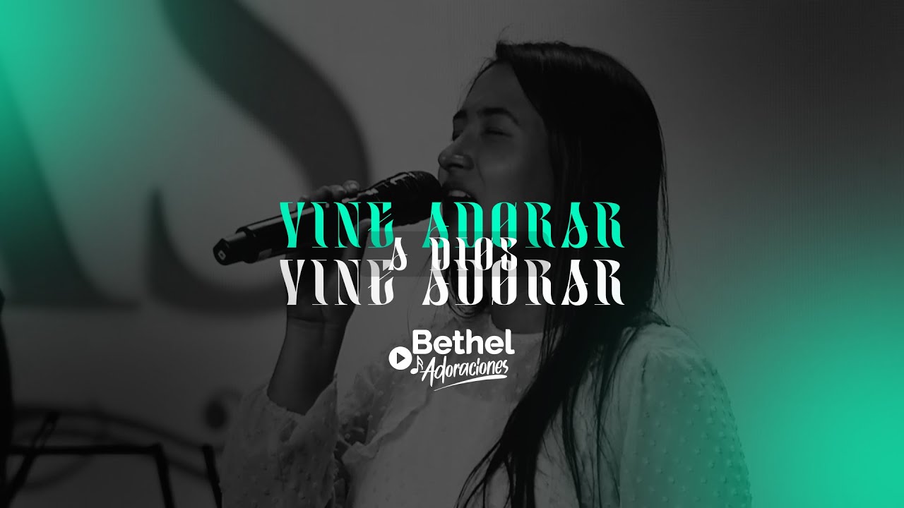 Vine Adorar a Dios | Adoraci&oacute;n Sublime