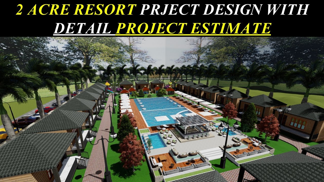 RESORT DESIGN IDEAS ! RESORT COST ! 2 ACRE RESORT PROJECT COST