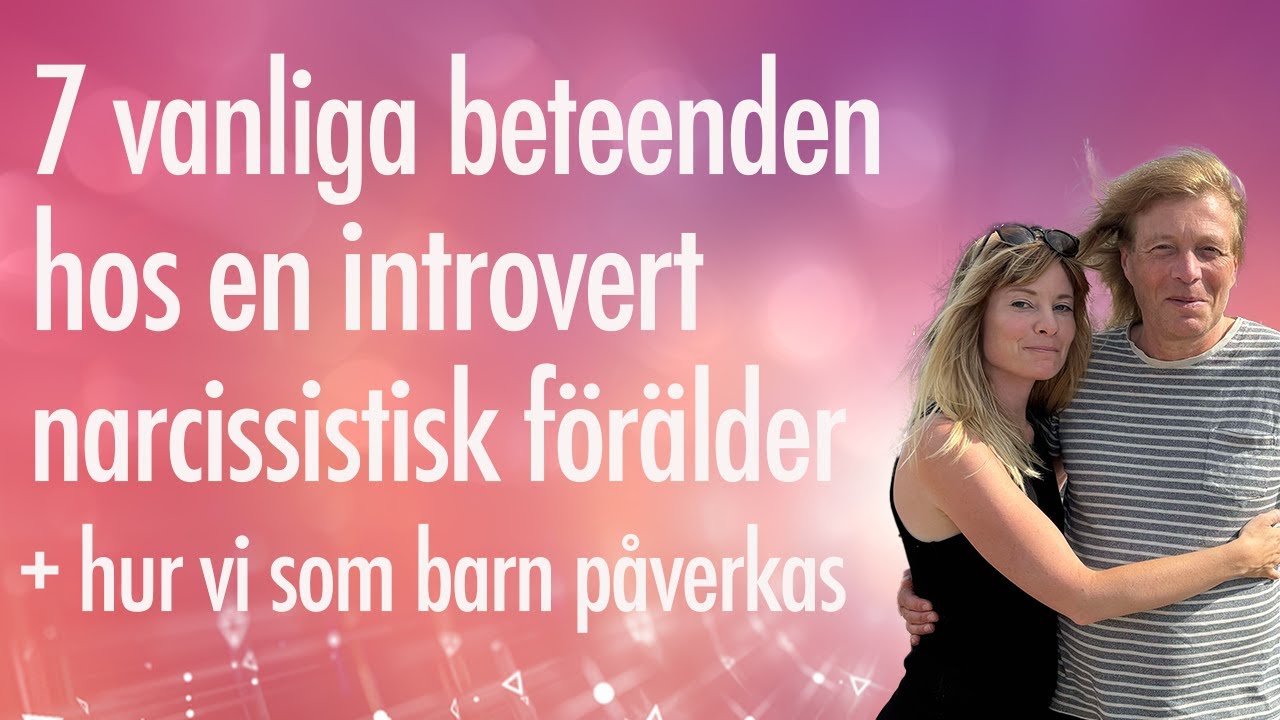 7 Vanliga Beteenden hos en introvert Narcissistisk F&ouml;r&auml;lder + Hur det formar dig som Barn!