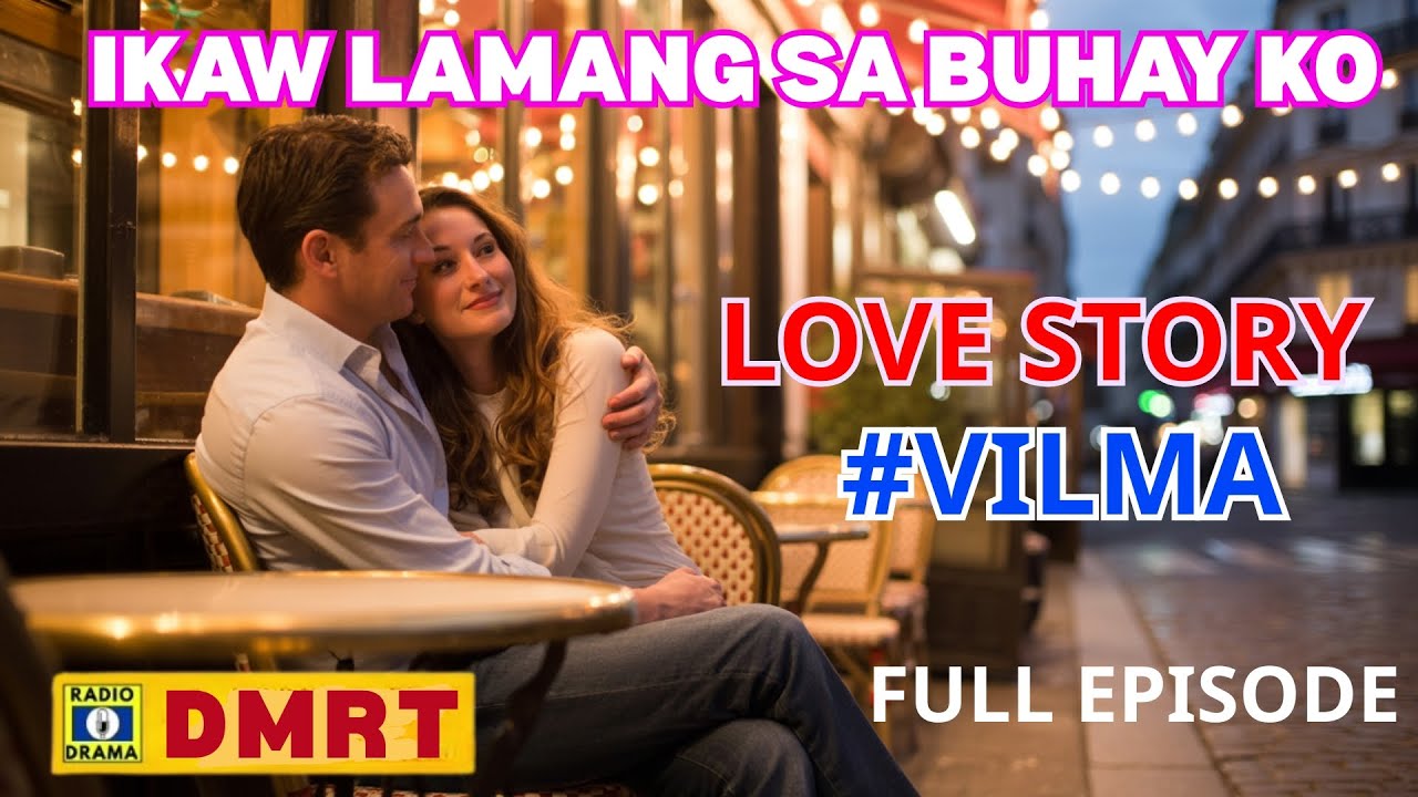 Ikaw Lamang Sa Buhay Ko Drama 2025 Full Episode | VILMA Story | Dear Mr. Romantiko