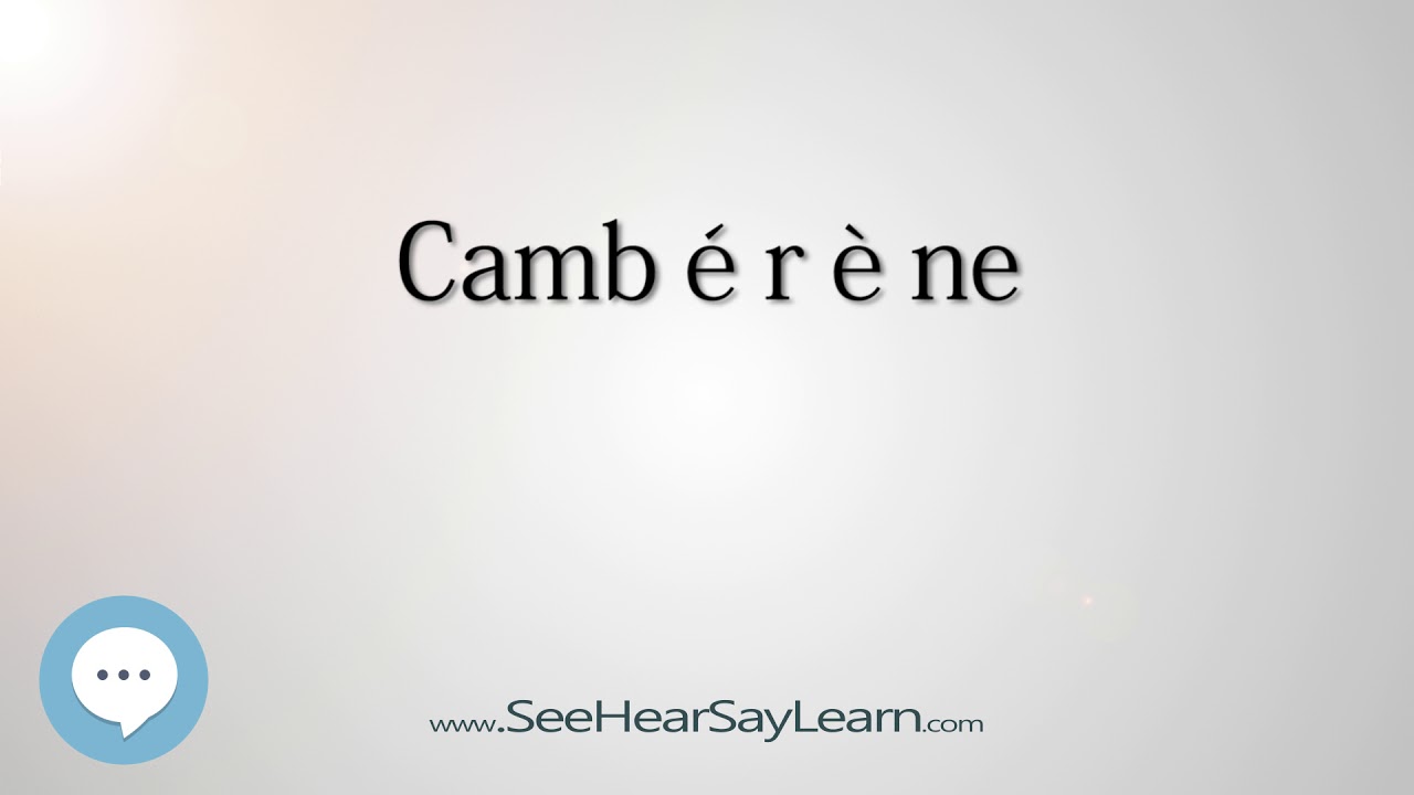 Camb&eacute;r&egrave;ne (How to Pronounce Cities of the World)💬⭐🌍✅
