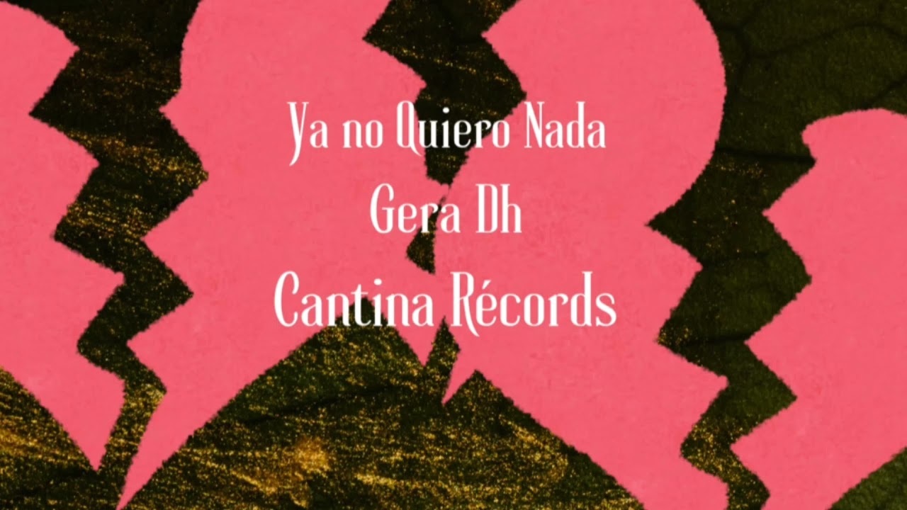 Ya no quiero nada 💔 x Gera Dh 