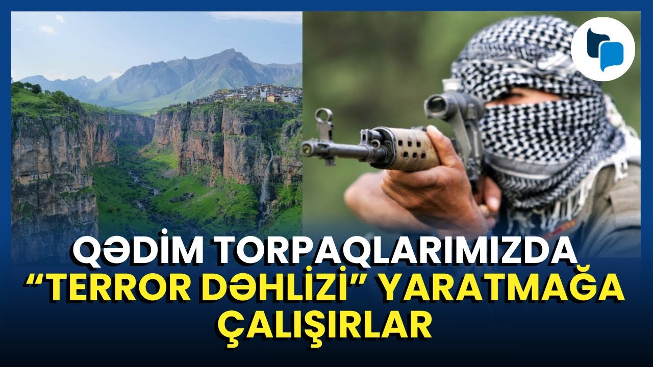 Sərhədlərimizdə PKK təhlükəsi: regionda nə baş verir?