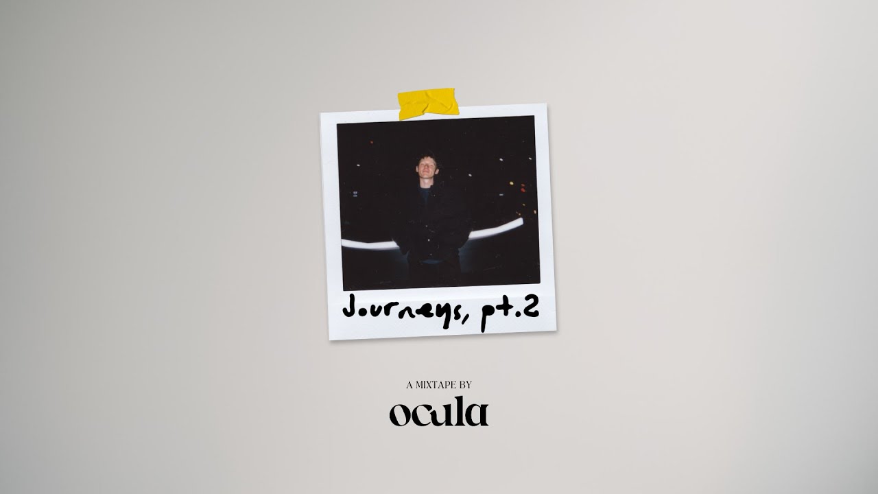 Journeys, pt. 2 (Mixtape by OCULA)