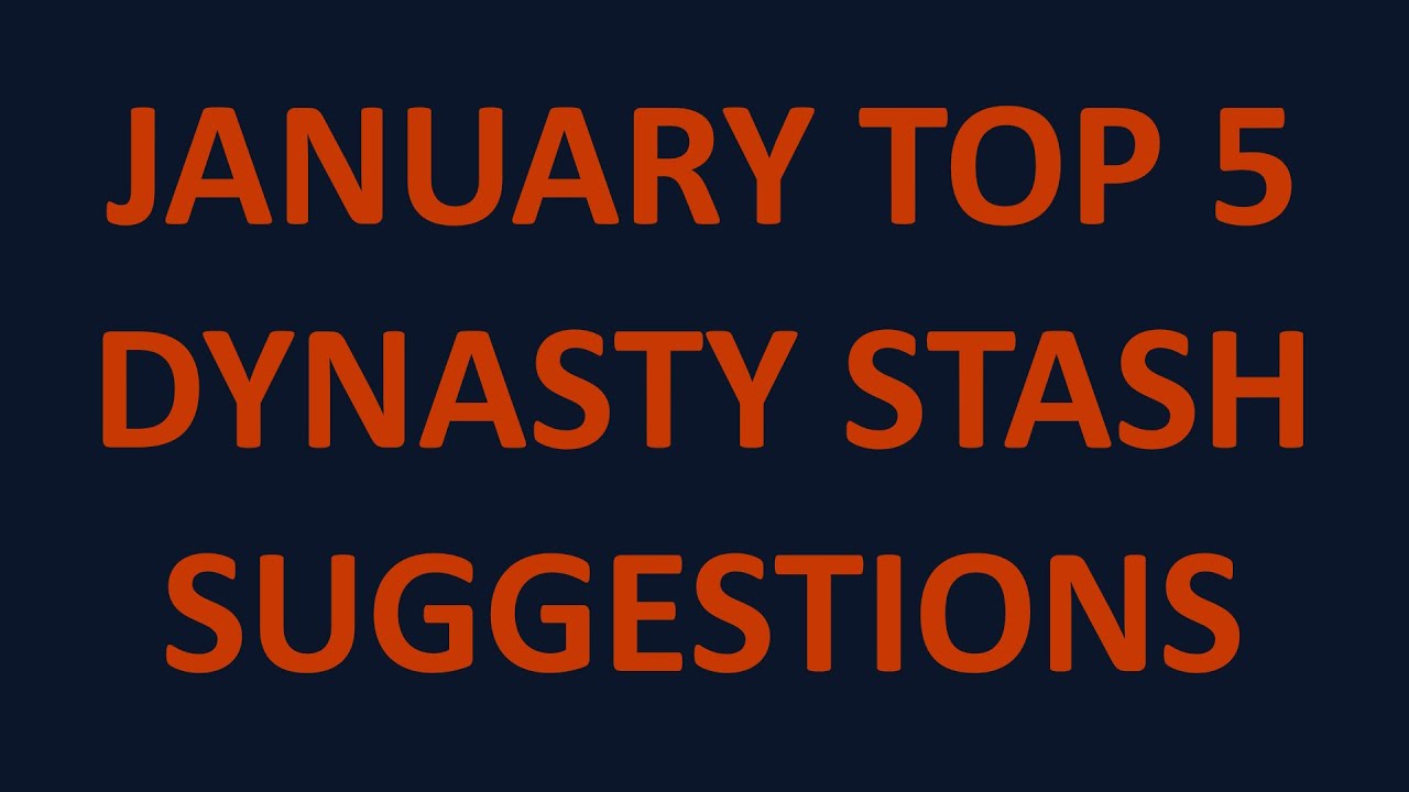 Top 5 Dynasty Stash Suggestions - January 2026
