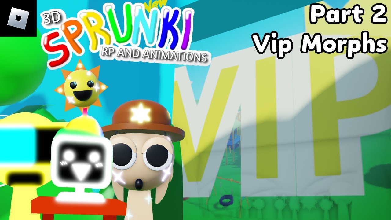 3D Sprunki RP And Animations [PART 2] : VIP Morphs