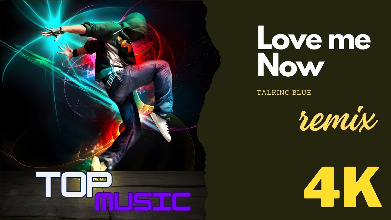 Talking Blue - Love Me Now