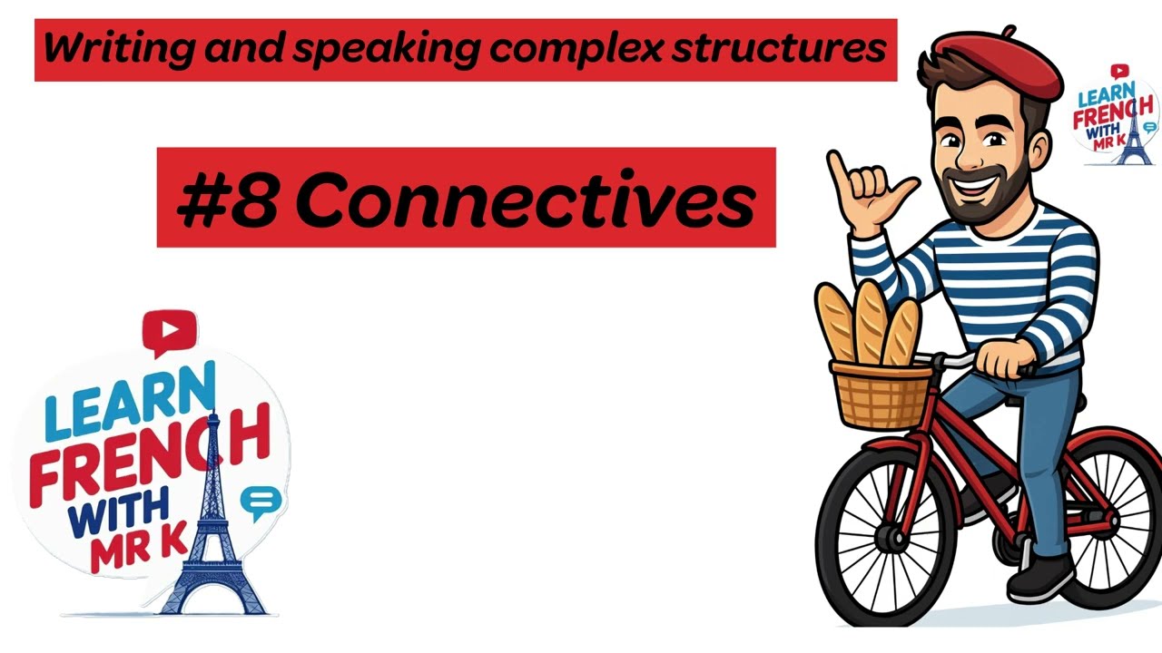 #8 Connectives - Complex structures - GCSE AQA EDEXCEL - Learn French with Mr K