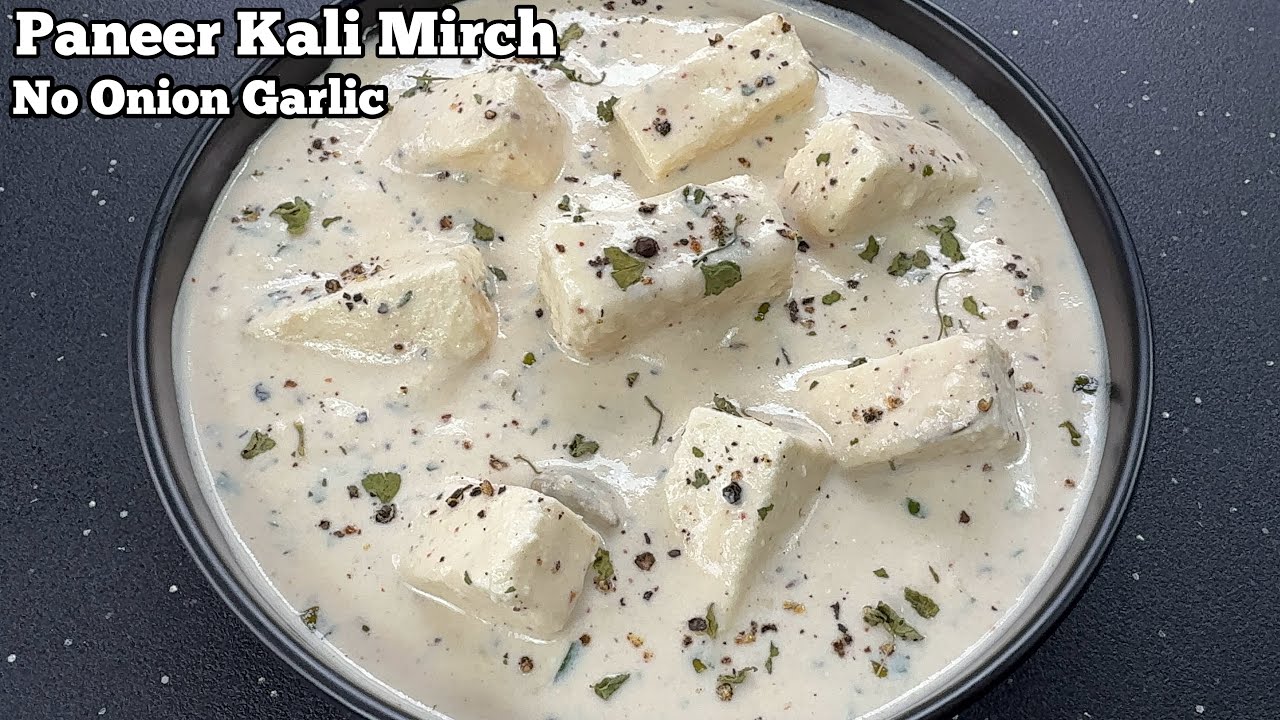 पनीर काली मिर्च सब्जी बिना प्याज -लहसुन | No Onion-Garlic Paneer Kali Mirch Sabji In White Gravy