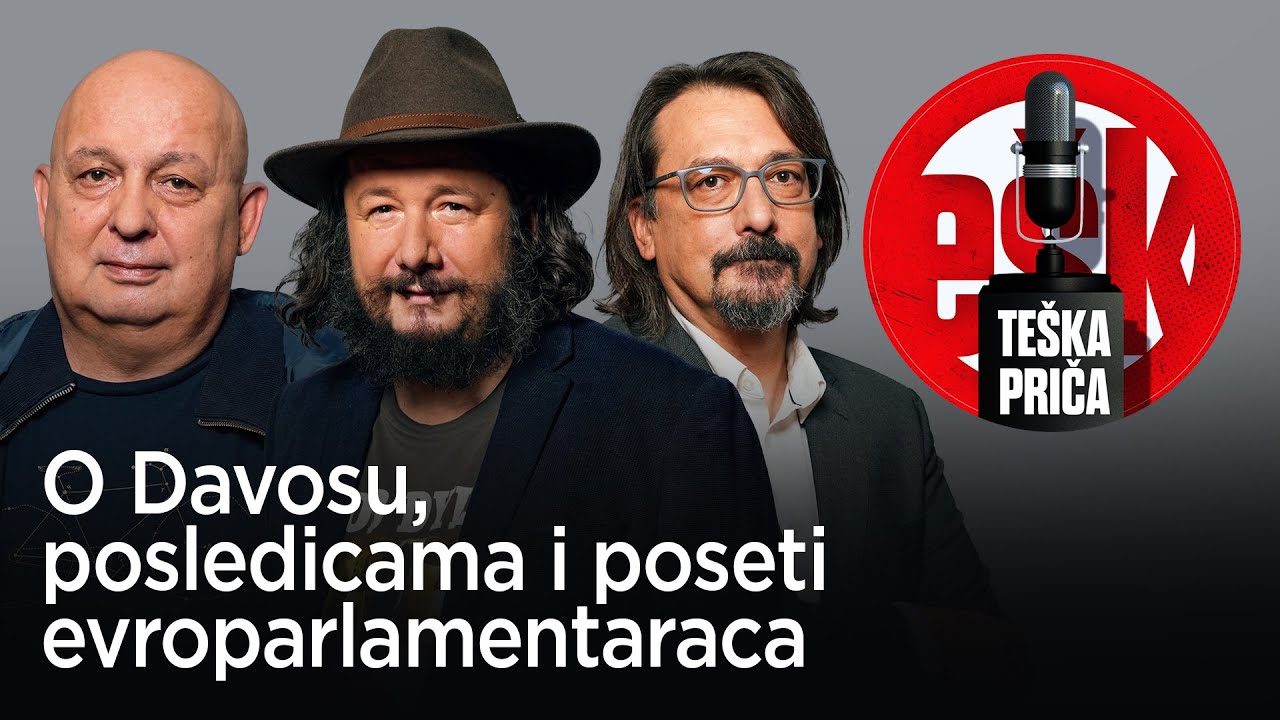 O Davosu, posledicama i poseti evroparlamentaraca Srbiji | Teška priča