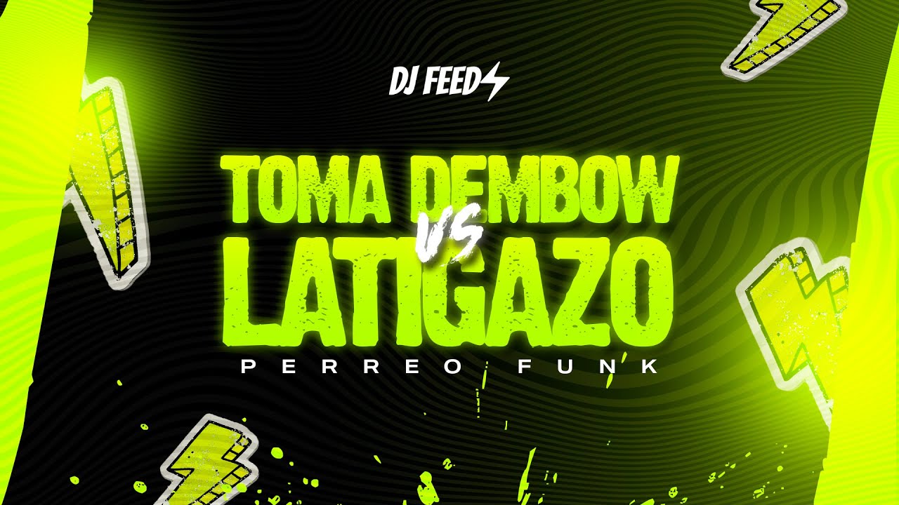 TOMA DEMBOW vs. LATIGAZO • DJ FEED⚡ (Perreo Funk)