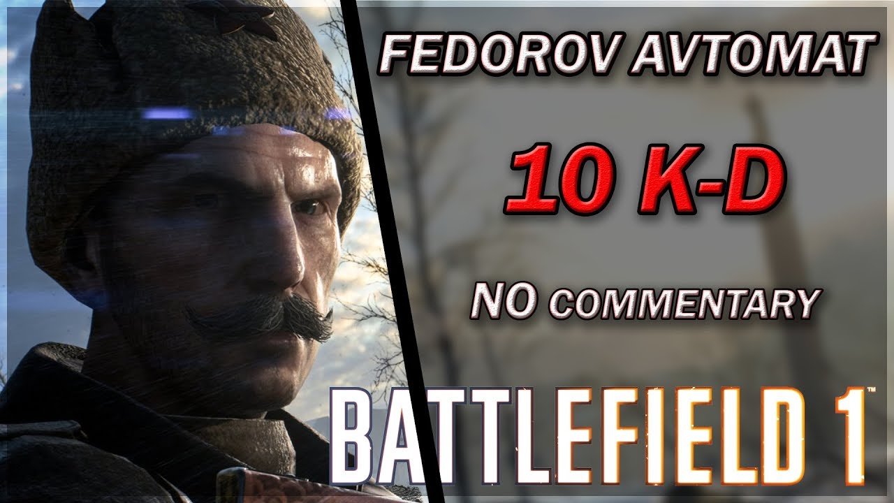 10 KD FEDOROV AVTOMAT GAMEPLAY - Battlefield 1 | BF1 Tsaritsyn NO Commentary PC Gameplay Medic class