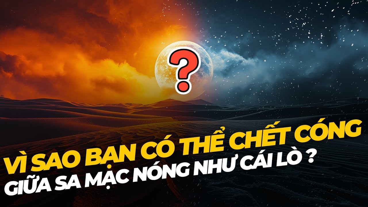 Vì sao bạn có thể c.hết cóng giữa sa mạc? Bí ẩn sa mạc | Hà Khanh Discovery