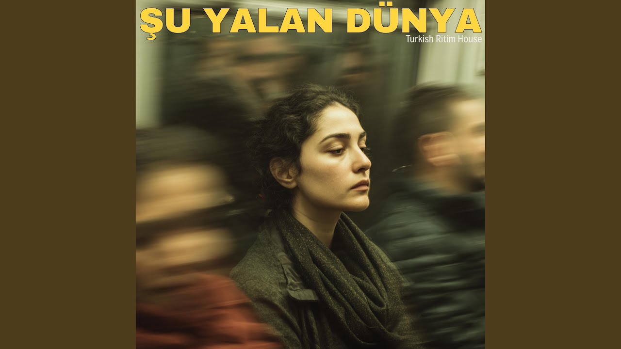 Şu Yalan Dünyaya Geldim Geleli