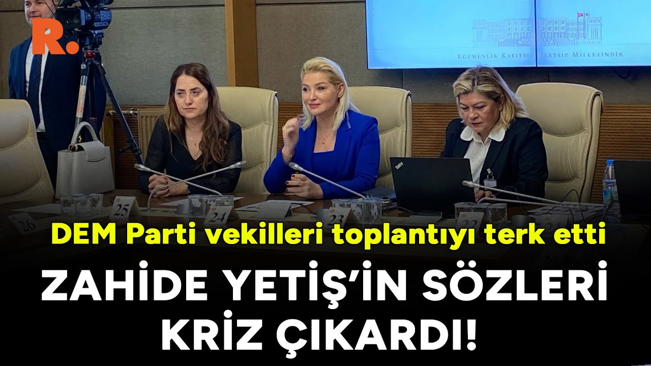 Zahide Yetiş’in sözleri kriz çıkardı! DEM Parti vekilleri toplantıyı terk etti