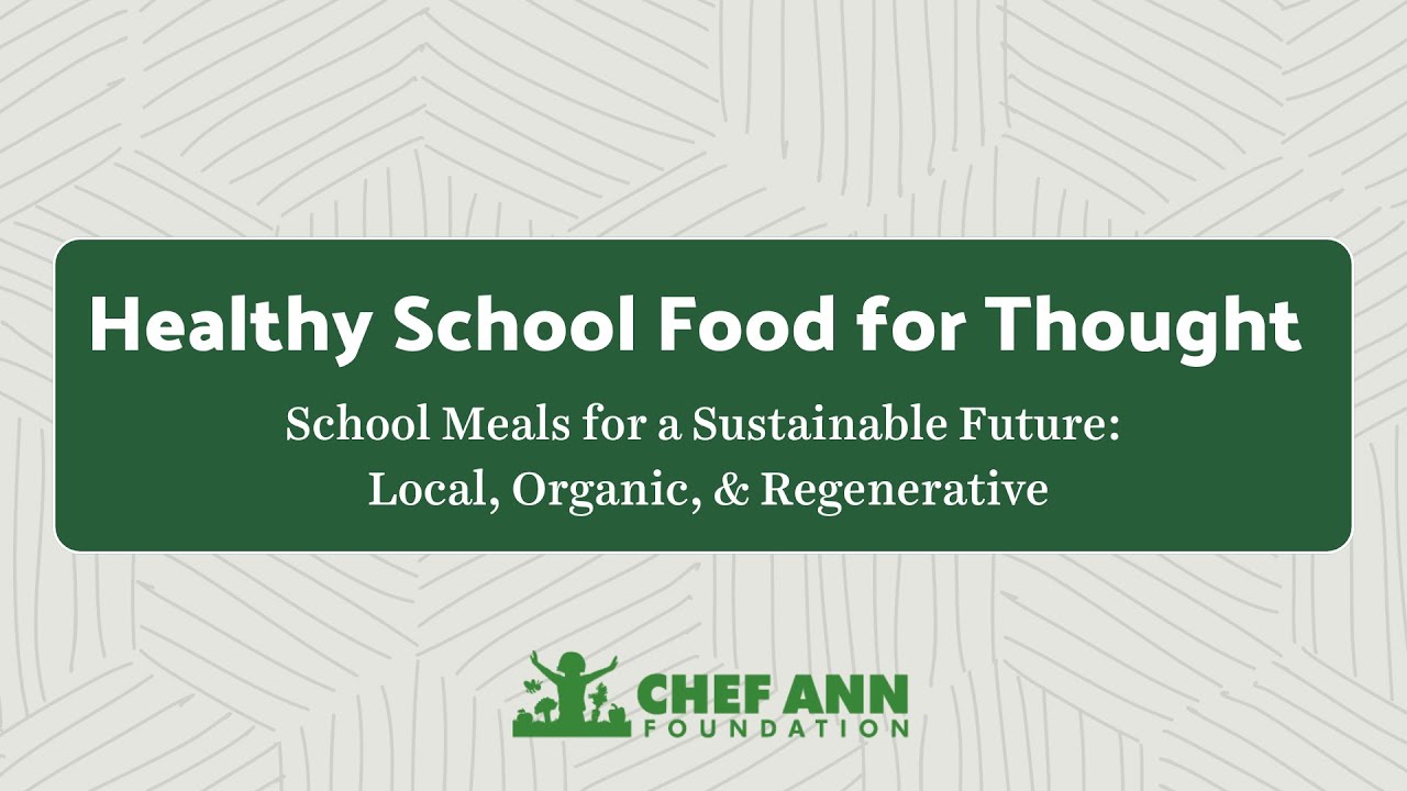 School Meals for a Sustainable Future: Local, Organic, & Regenerative
