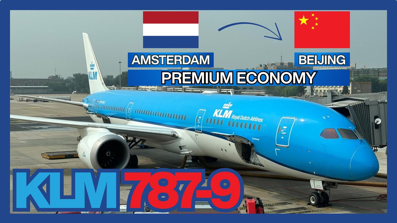 [TRIPREPORT] KLM Boeing 787-9 | Amsterdam - Beijing | Premium Economy