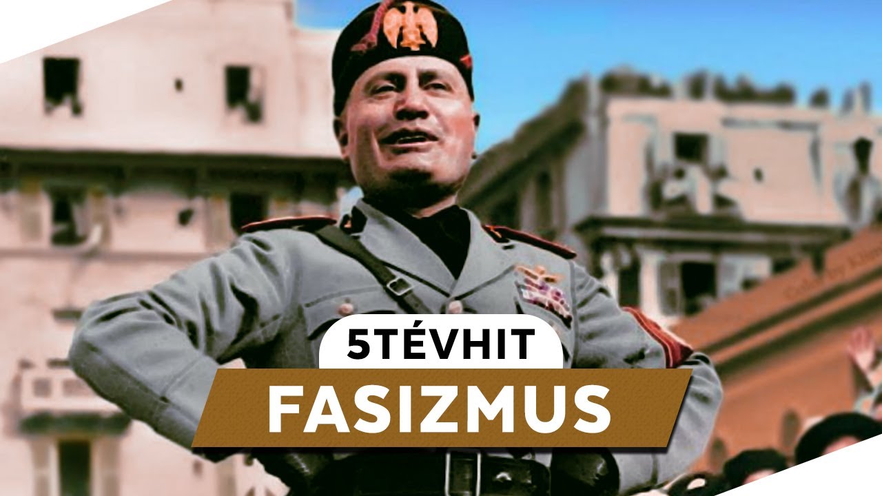 5 t&eacute;vhit a fasizmusr&oacute;l