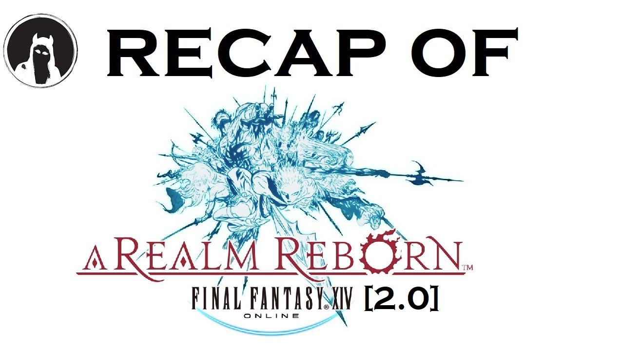 The ULTIMATE Recap of Final Fantasy XIV: A Realm Reborn [2.0] (RECAPitation) #ffxiv #ff14