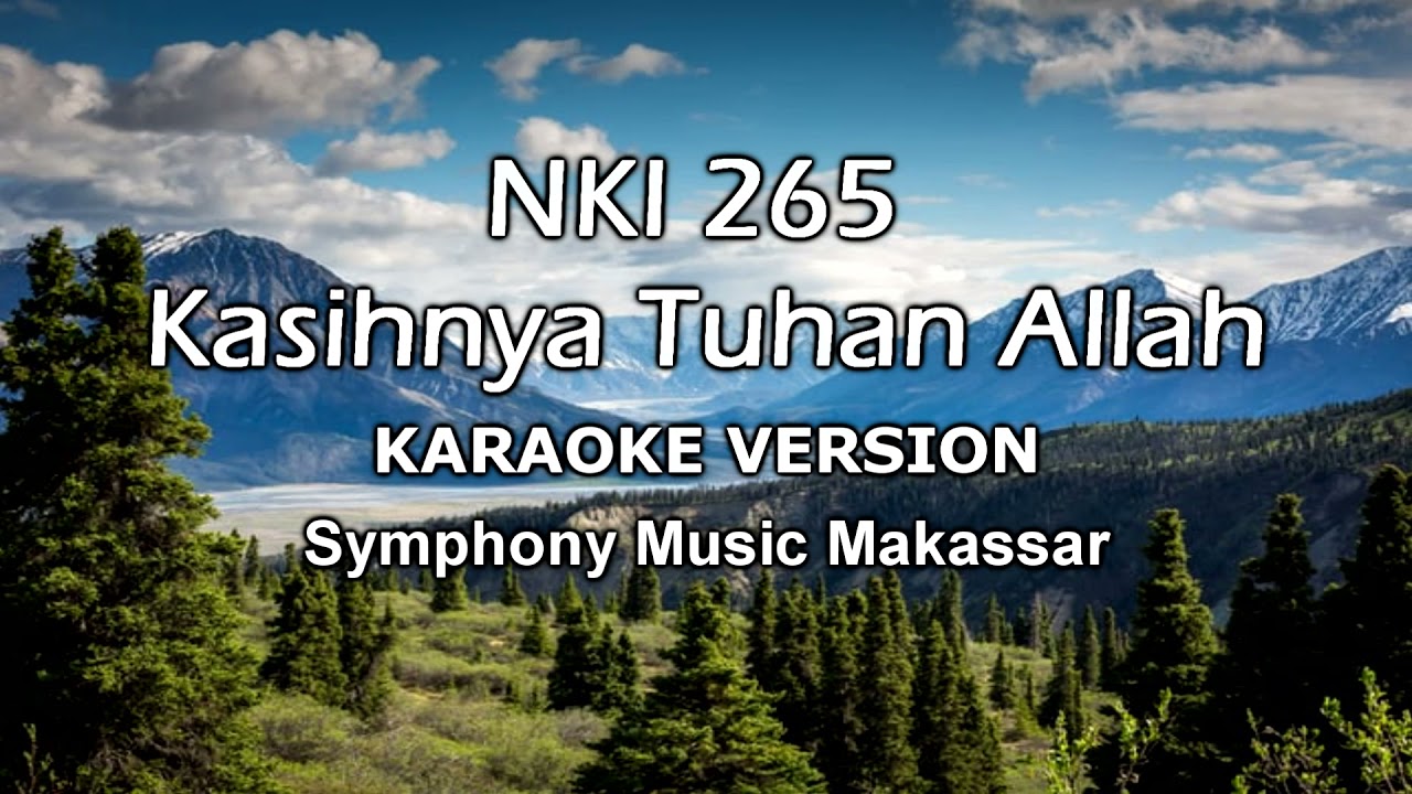 NKI 265 KASIHNYA TUHAN ALLAH KARAOKE VERSION