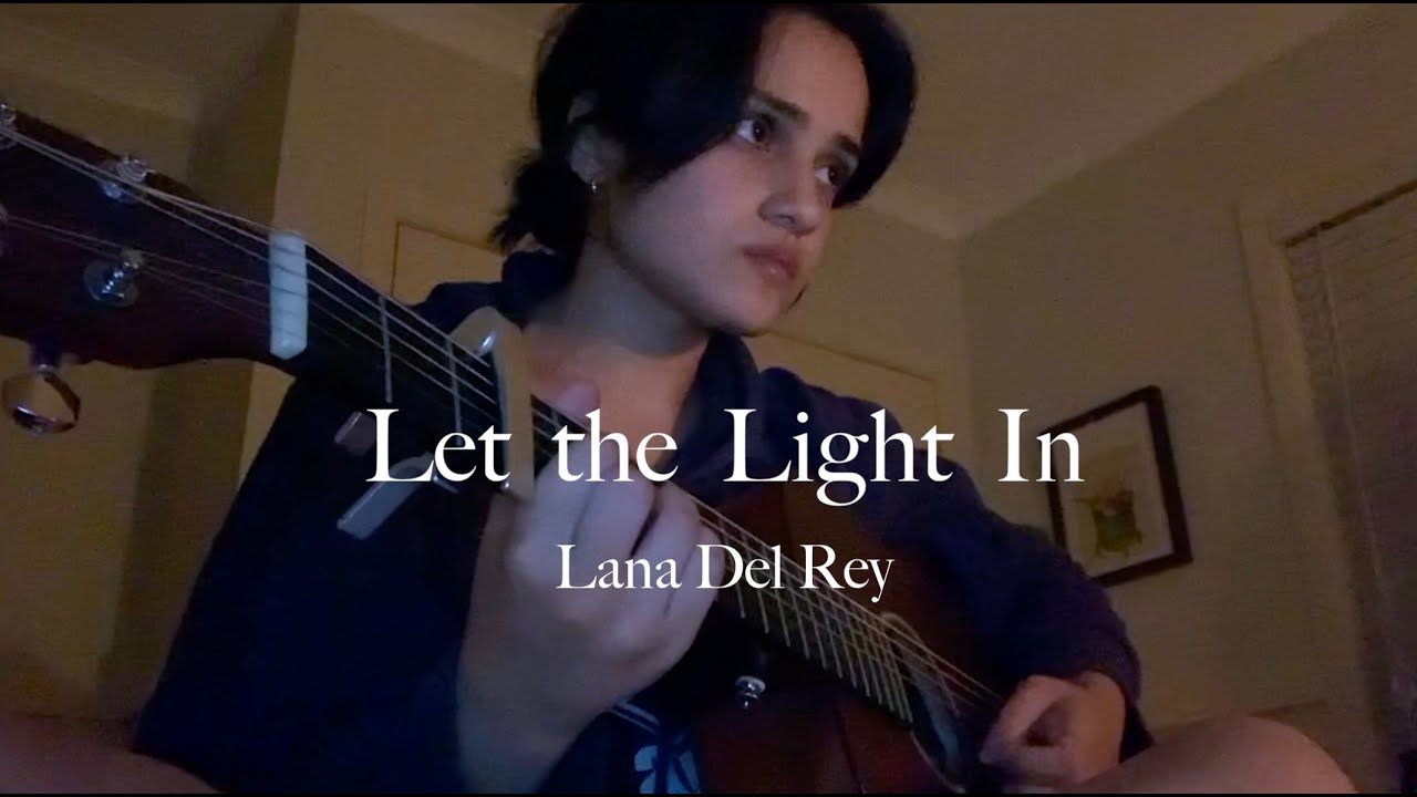 singing Let the Light In by Lana Del Rey