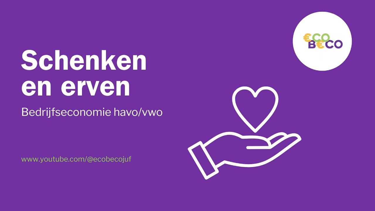 Schenken en erven - Bedrijfseconomie (Vwo)