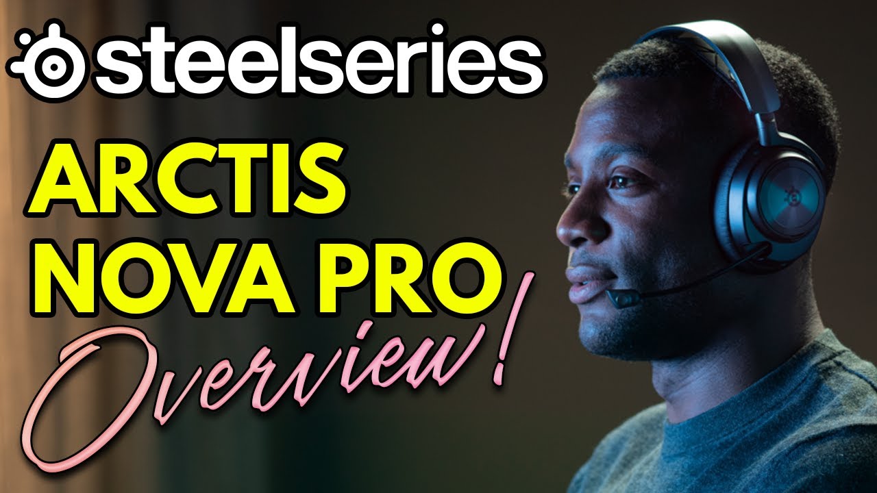 Steelseries Nova Pro and Nova Pro Wireless Overview