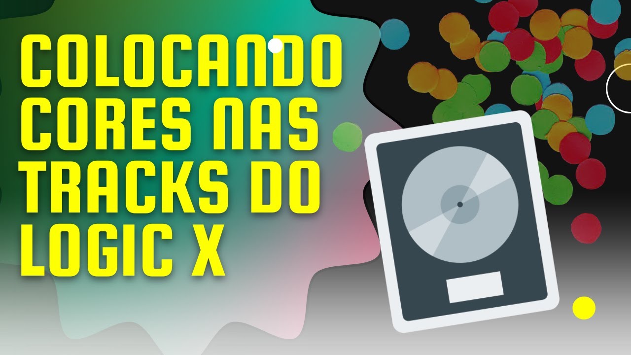 APRENDA A COLOCAR CORES NAS TRACK CANAIS DO SEU PROJETO - LOGIC X