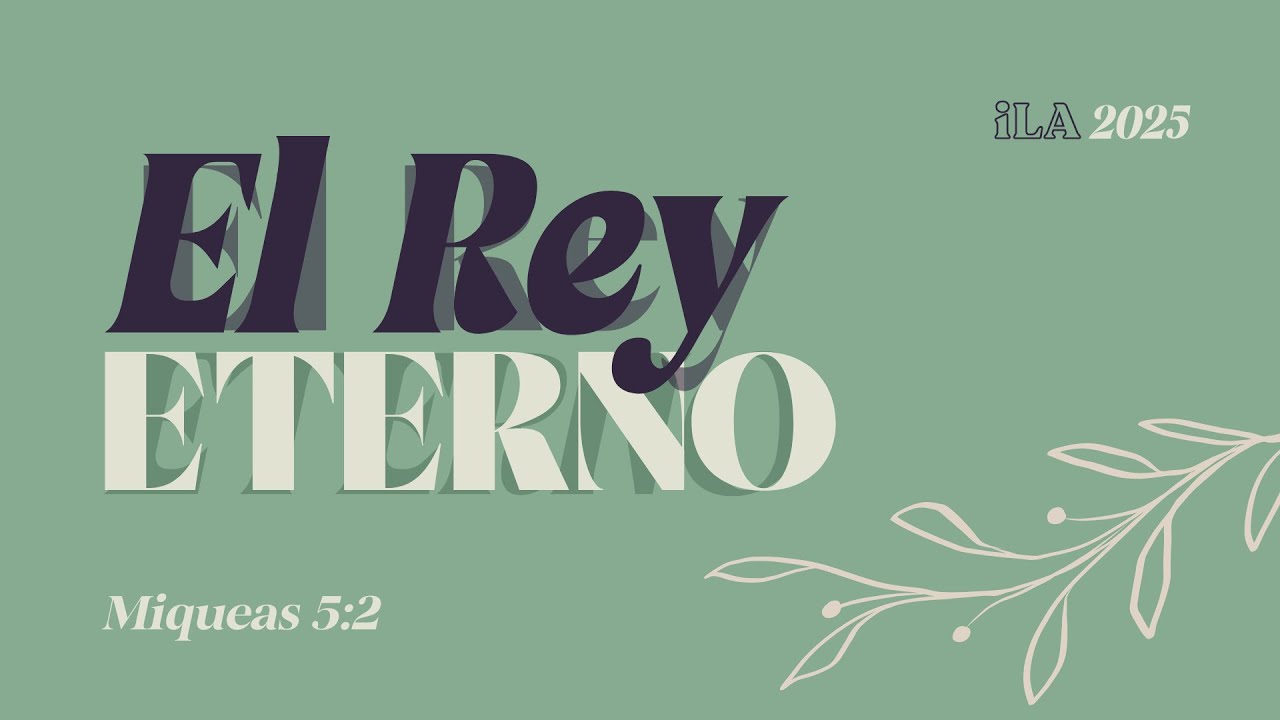 El Rey eterno | Miqueas 5:2 | 14 diciembre 2025
