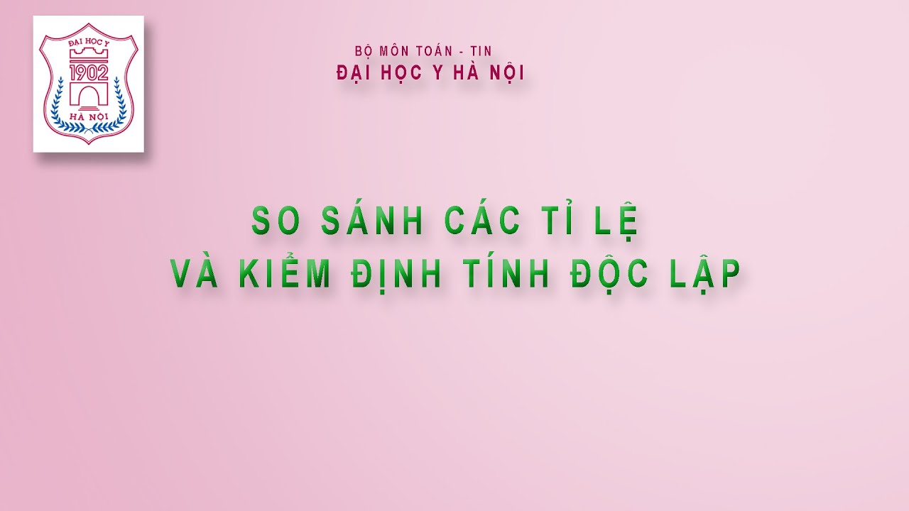 SO SÁNH CÁC TỈ LỆ VÀ KIỂM ĐỊNH TÍNH ĐỘC LẬP | SPSS