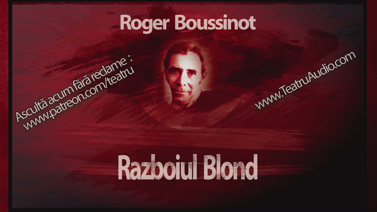 Roger Boussinot - Razboiul Blond (1967) #teatru #teatruradiofonic #teatruvechi #teatruradiofonic