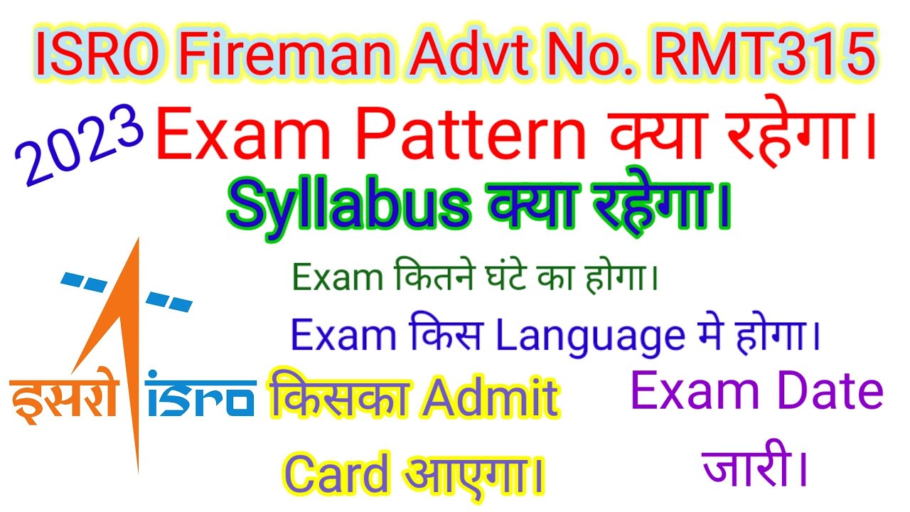 ISRO Fireman 315 Exam Syllabus, Exam Pattern 2023 language, time duration, exam date, admit card
