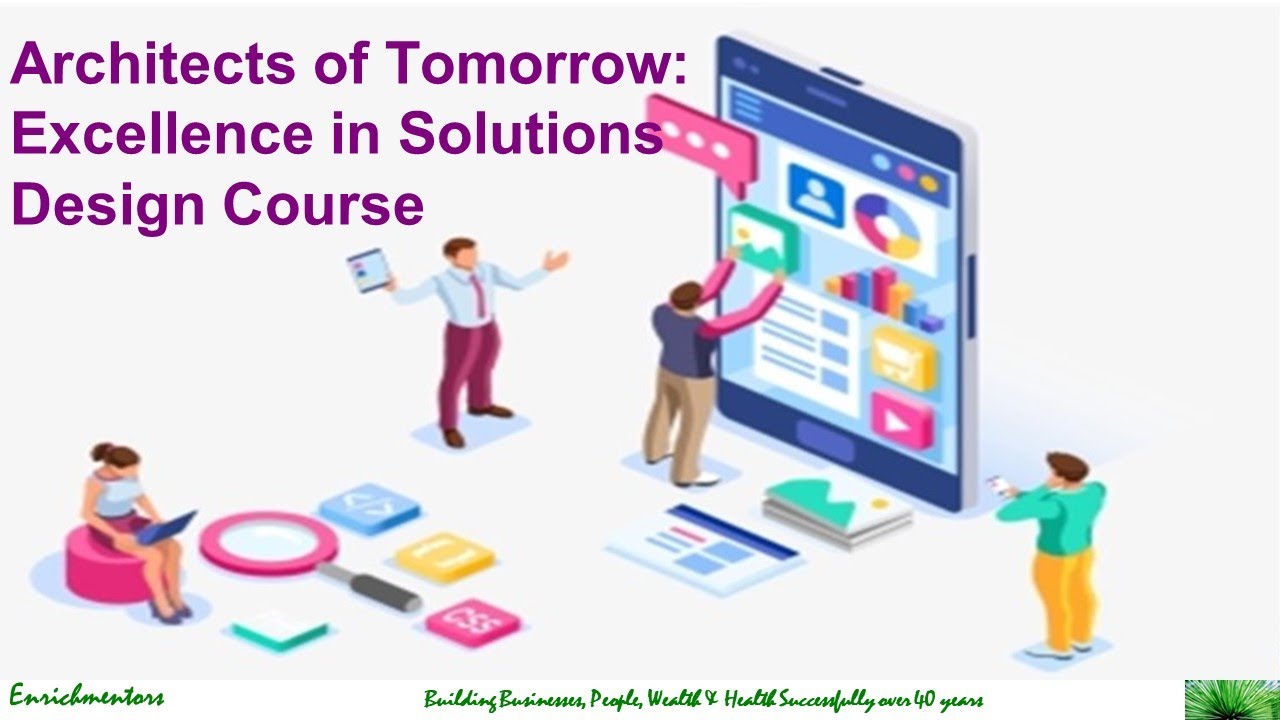 Architects of Tomorrow: Excellence in Solutions Design Course