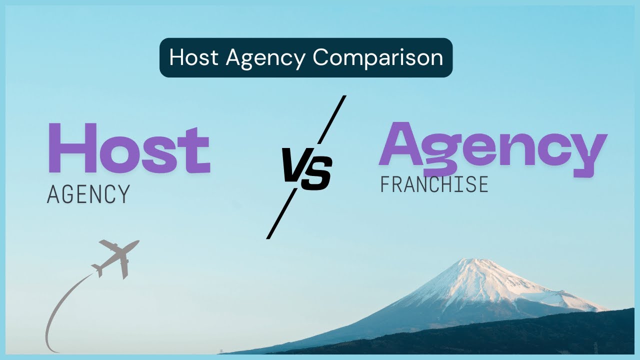 Host Travel Agency Vs Franchise : What's The Best Way To Start Your Travel Agency Business